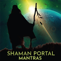 The Shaman Portal Mantra's